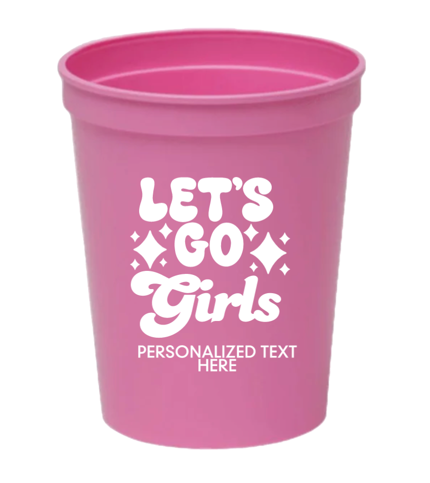 Personalizable 'Let's Go Girls' Bachelorette Cups 16oz Plastic Stadium Cups